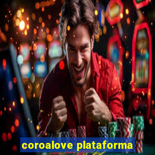 coroalove plataforma